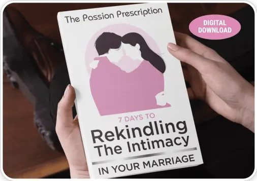 BONUS #1 - The Passion Prescription: Reawakening Intimacy